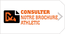 Consulter notre Athletic Brochure